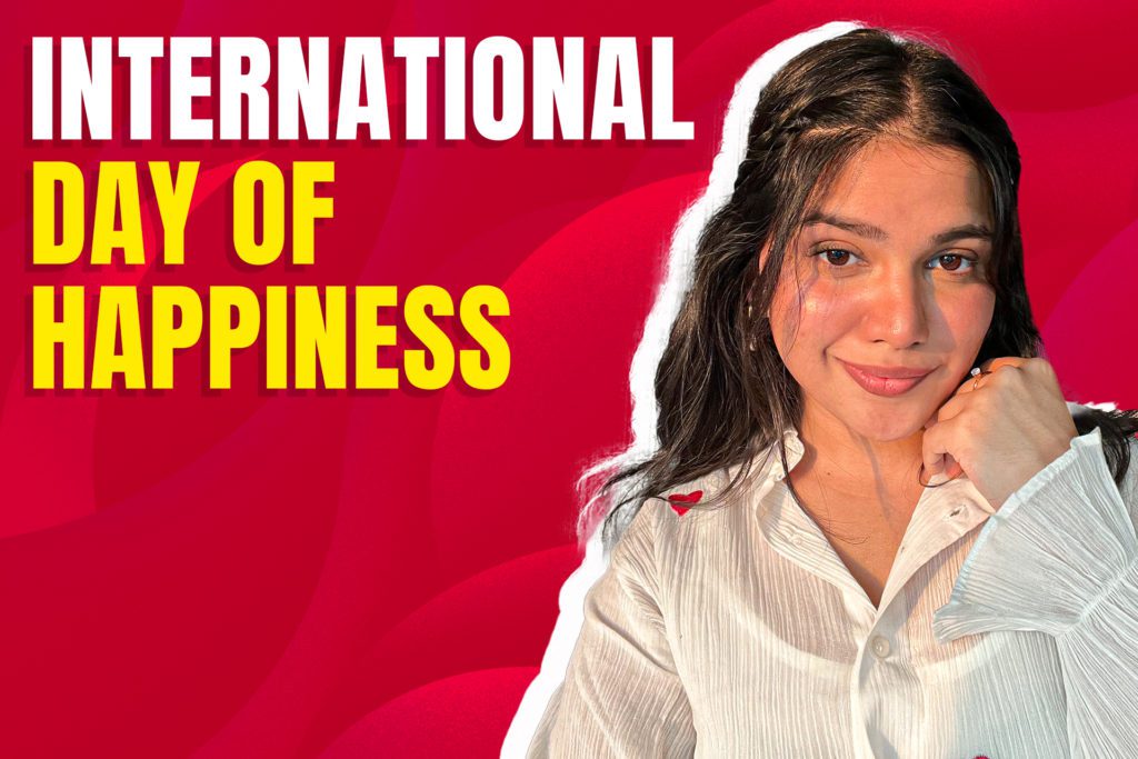 International Day of Happiness with Srishti Garg