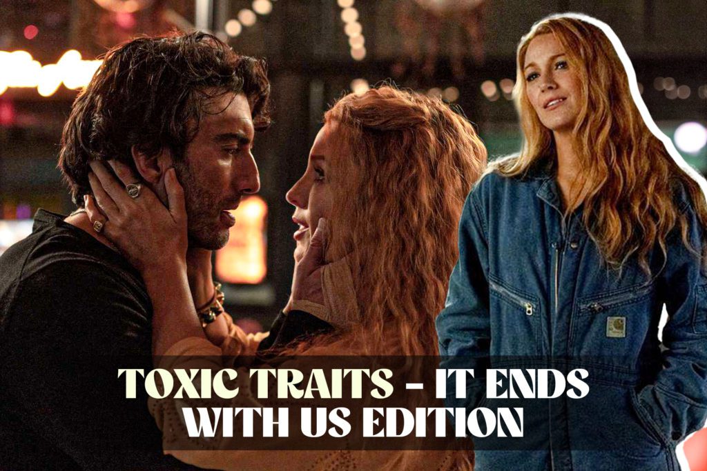 It Ends With Us - Social Nation Understanding Toxic behaviours from It Ends With Us