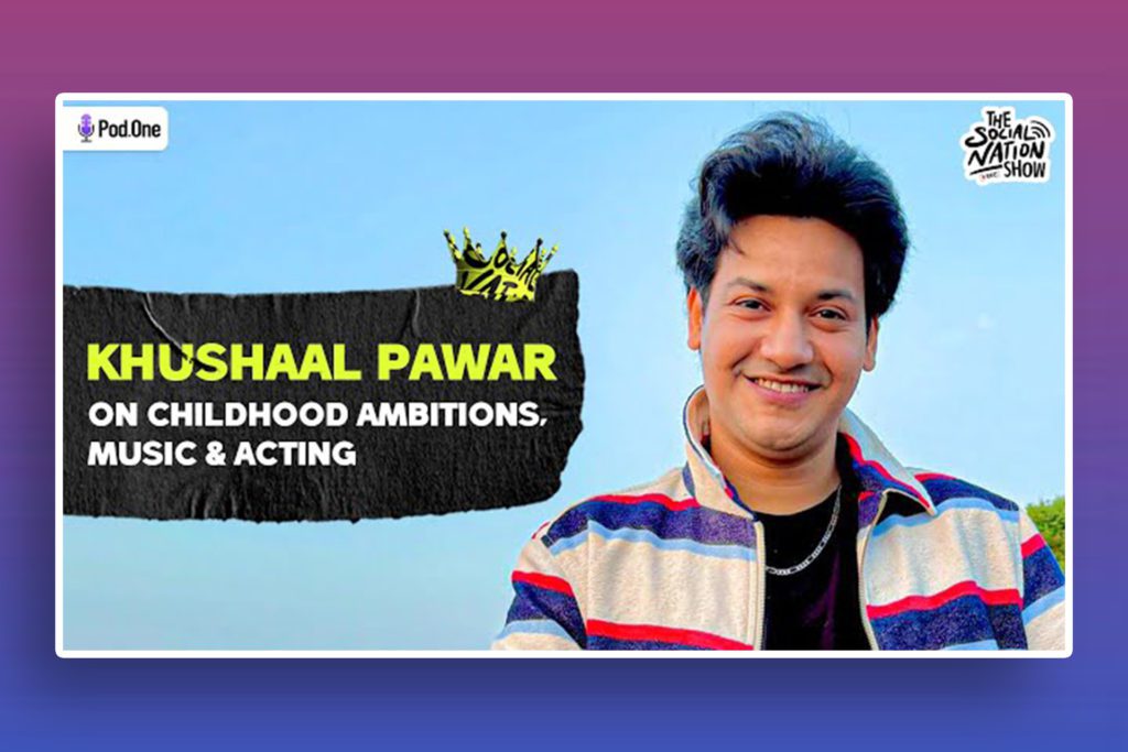 khushaal pawar social nation show childhood ambitions love for music and acting
